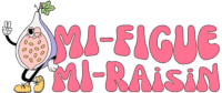 Mi-Figue Mi-Raisin