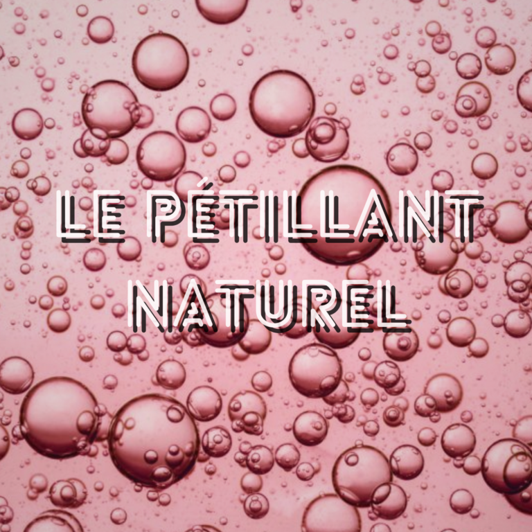 Le pétillant naturel, c&rsquo;est quoi ?