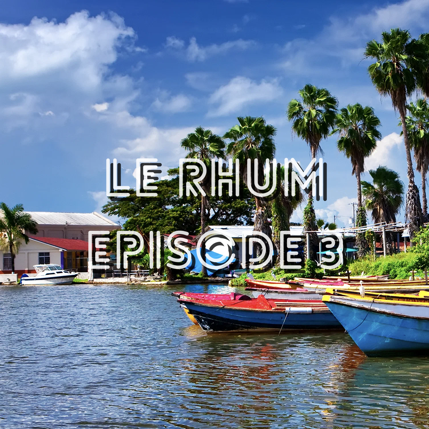 Le rhum, c&rsquo;est quoi ? Episode 3